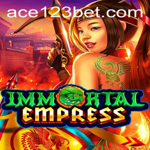ImmortalEmpress: A New Era in Gaming with Ace123.bet